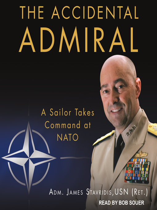 Title details for The Accidental Admiral by ADM. James Stavridis, USN (Ret.) - Wait list
